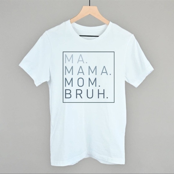 ivy & cloth Tops - Ma Mama Mom Bruh T-shirt | White